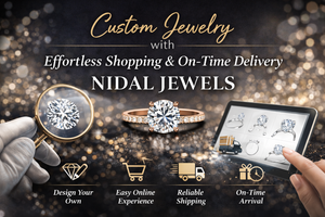 Custom Jewelry Designs with Effortless Shopping & On-Time Delivery | Nidal Jewels